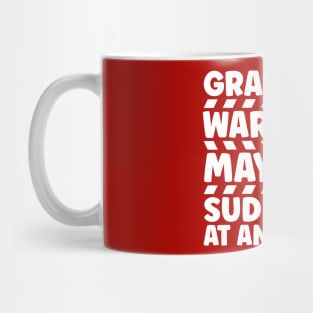 Grandma warning may nap suddenly at any time Mug